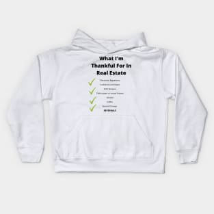 What im thankful for in real estate Kids Hoodie